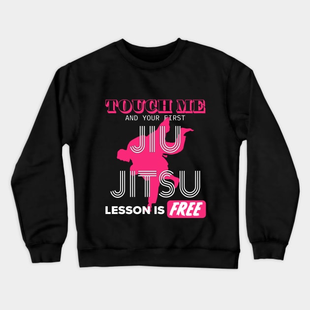 Touch Me First Jiu Jitsu Lesson Is Free Crewneck Sweatshirt by PunnyPoyoShop